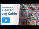 Pleated Log Cabin - LWD